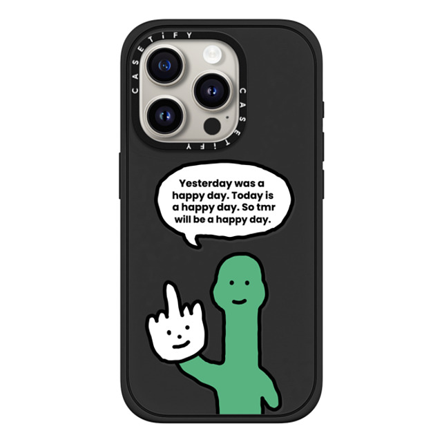 CASETiFY iPhone 15 Pro ケース マットブラック インパクトケース MagSafe対応 I Have Something To Say Custom Case - (Yesterday was a happy day. Today is a happy day. So tmr will be a happy day.) chloechan442