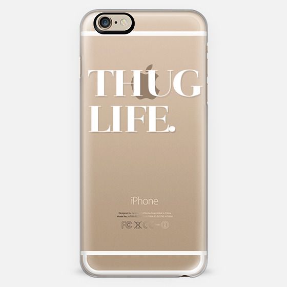 Thug Life Transparent Typography iPhone 6 Case by The Hipster Apparel ...