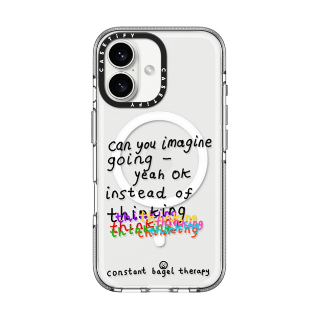 Constant Bagel Therapy x CASETiFY iPhone 16 Case Clear Clear Case MagSafe Compatible can you imagine going - yeah ok instead of thinking thinking thinking Father's Day Constant Bagel Therapy x CASETiFY iPhone 16 Case Clear Clear Case MagSafe Compatible can you imagine going - yeah ok instead of thinking thinking thinking Father's Day