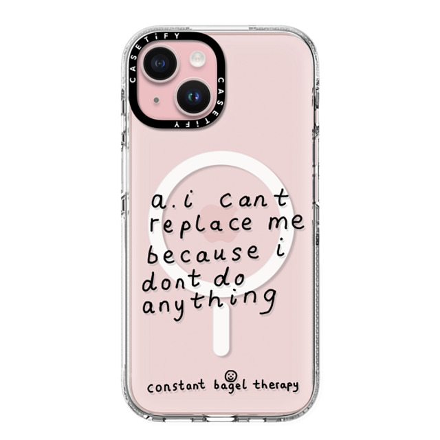 Constant Bagel Therapy x CASETiFY iPhone 15 ケース クリア クリア ケース MagSafe対応 a. i can't replace me because i don't do anything Phone Cases