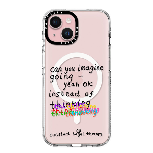 Constant Bagel Therapy x CASETiFY iPhone 15 Case Clear Impact Clear Case MagSafe Compatible can you imagine going - yeah ok instead of thinking thinking thinking Back to School Constant Bagel Therapy x CASETiFY iPhone 15 Case Clear Impact Clear Case MagSafe Compatible can you imagine going - yeah ok instead of thinking thinking thinking Back to School