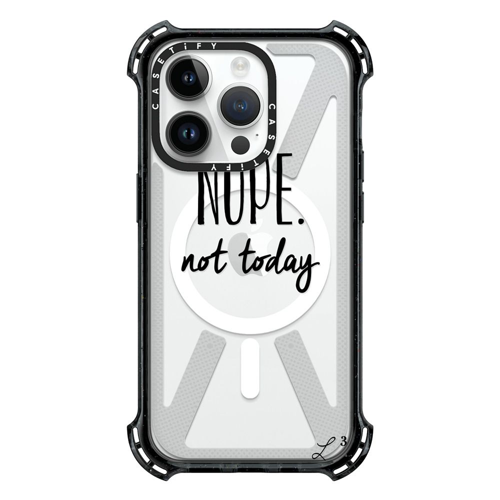 Nope. Not Today – CASETiFY