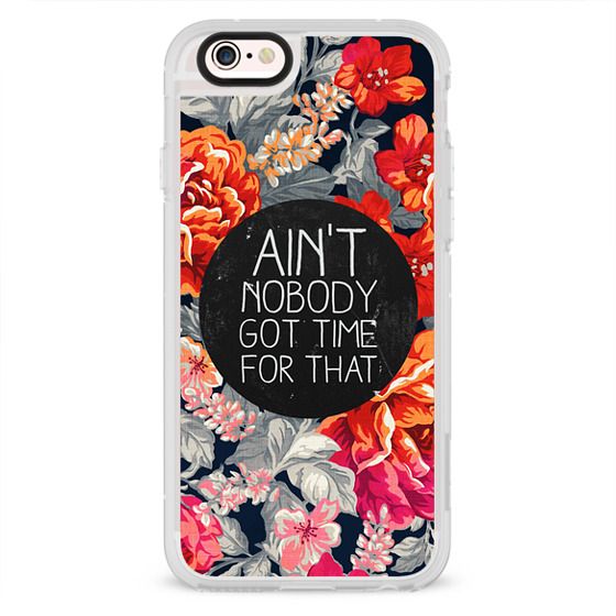 Ain't Nobody Got Time For That – CASETiFY