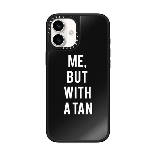 CASETiFY iPhone 16 Plus ケース Black on Black ミラーケース MagSafe対応 Quote,Typography Quote,Typography ME, BUT WITH A TAN Father's Day CASETiFY iPhone 16 Plus ケース Black on Black ミラーケース MagSafe対応 Quote,Typography Quote,Typography ME, BUT WITH A TAN Father's Day