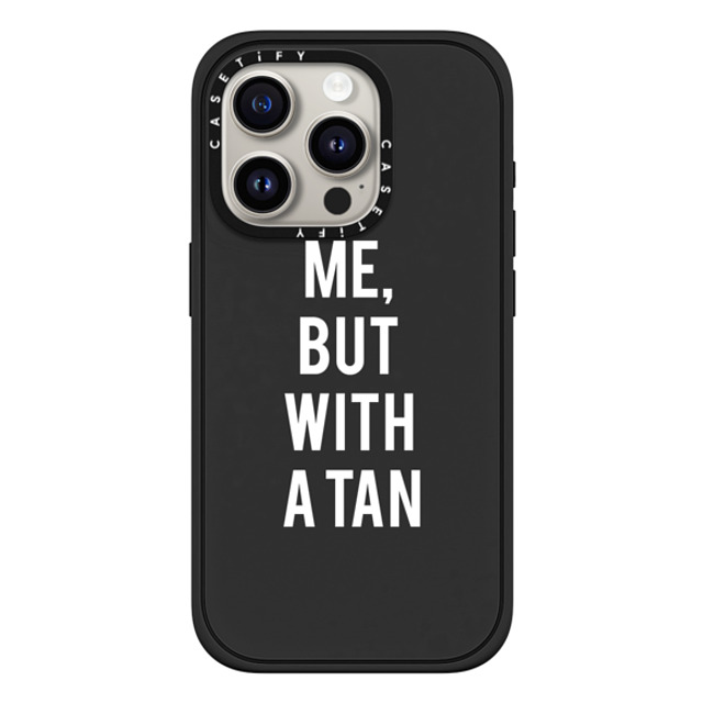 CASETiFY iPhone 15 Pro ケース マットブラック インパクトケース MagSafe対応 Quote,Typography Quote,Typography ME, BUT WITH A TAN Father's Day CASETiFY iPhone 15 Pro ケース マットブラック インパクトケース MagSafe対応 Quote,Typography Quote,Typography ME, BUT WITH A TAN Father's Day