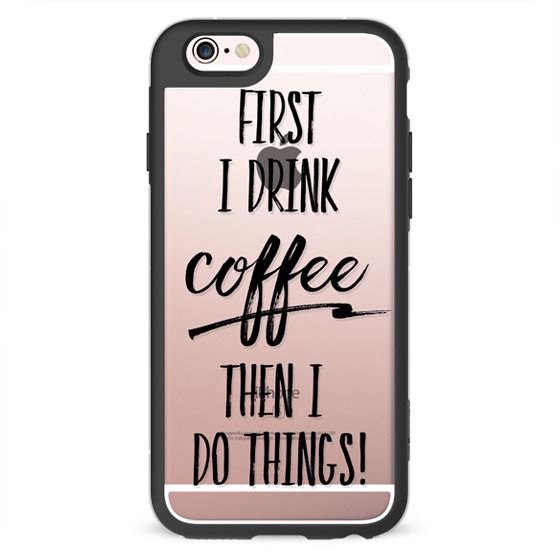 first I drink coffee-transparent – Casetify